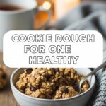 Cookie Dough For One Healthy