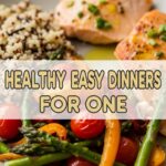 Healthy Easy Dinners For One