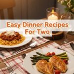 Easy Dinner Recipes For Two