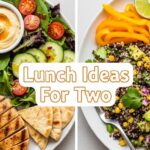 Lunch Ideas For Two