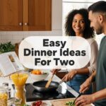 Easy Dinner Ideas For Two