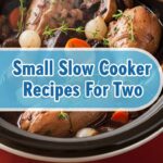 Small Slow Cooker Recipes For Two