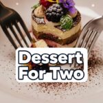 Dessert For Two