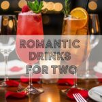 Romantic Drinks For Two
