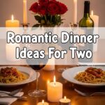 Romantic Dinner Ideas For Two