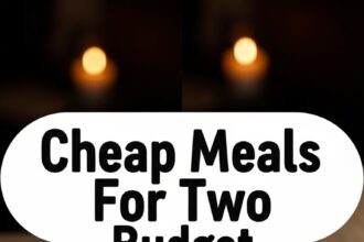 Cheap Meals For Two Budget