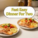 Fast Easy Dinner For Two