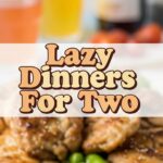 Lazy Dinners For Two
