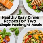 Healthy Easy Dinner Recipes For Two Simple Weeknight Meals