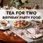 Tea For Two Birthday Party Food