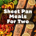 Sheet Pan Meals For Two