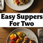 Easy Suppers For Two