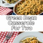 Green Bean Casserole For Two
