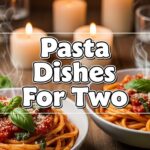 Pasta Dishes For Two