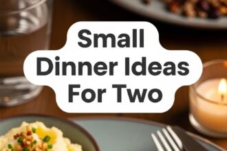 Small Dinner Ideas For Two