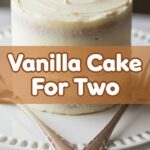 Vanilla Cake For Two
