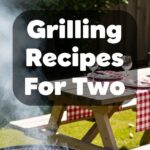 Grilling Recipes For Two