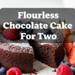 Flourless Chocolate Cake For Two