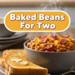Baked Beans For Two