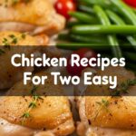 Chicken Recipes For Two Easy