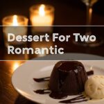 Dessert For Two Romantic