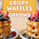Crispy Waffles For Two