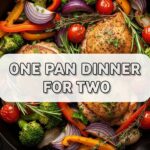 One Pan Dinner For Two