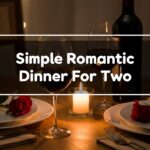 Simple Romantic Dinner For Two