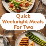 Quick Weeknight Meals For Two