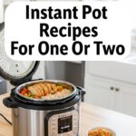 Instant Pot Recipes For One Or Two