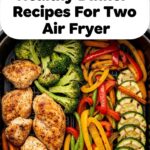 Healthy Dinner Recipes For Two Air Fryer