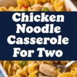 Chicken Noodle Casserole For Two