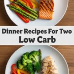 Dinner Recipes For Two Low Carb