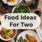 Food Ideas For Two