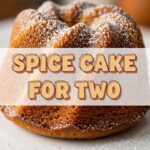 Spice Cake For Two