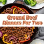 Ground Beef Dinners For Two