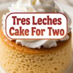 Tres Leches Cake For Two