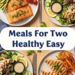Meals For Two Healthy Easy
