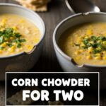 Corn Chowder For Two