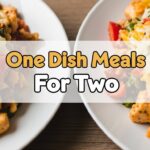 One Dish Meals For Two