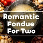 Romantic Fondue For Two