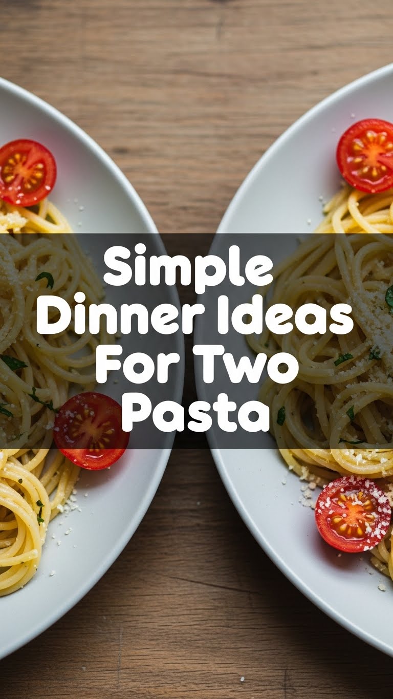 Simple Dinner Ideas For Two Pasta