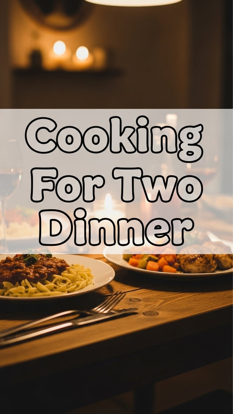 Cooking For Two Dinner