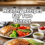 Healthy Recipes For Two Dinner