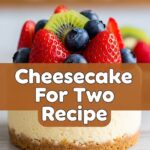 Cheesecake For Two Recipe