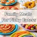 Family Meals For Picky Eaters