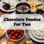 Chocolate Fondue For Two