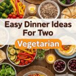 Easy Dinner Ideas For Two Vegetarian