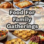 Food For Family Gatherings