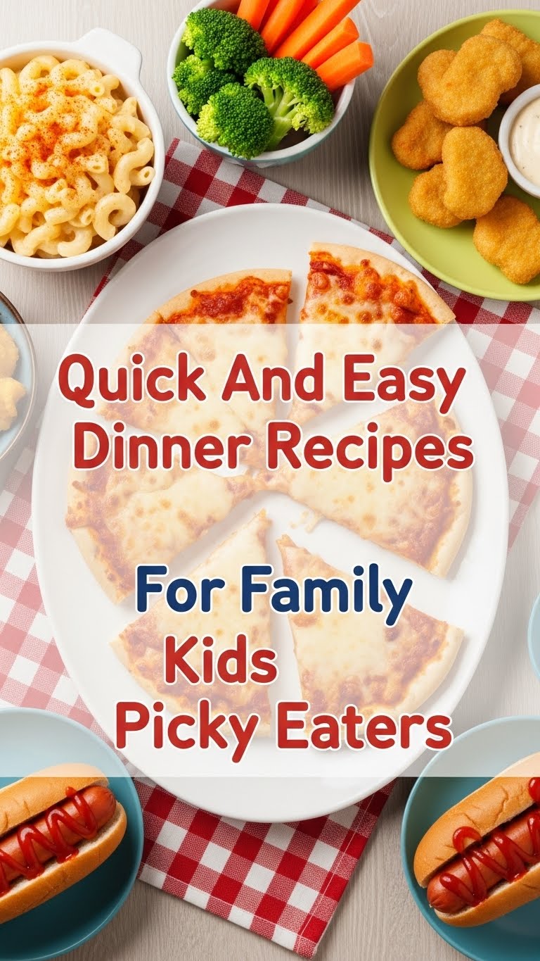 Quick And Easy Dinner Recipes For Family Kids Picky Eaters